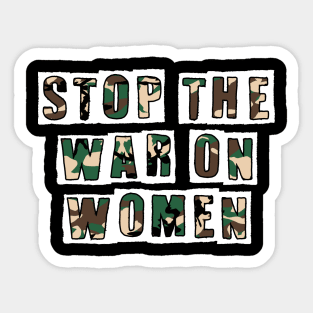 STOP THE WAR ON WOMEN Sticker